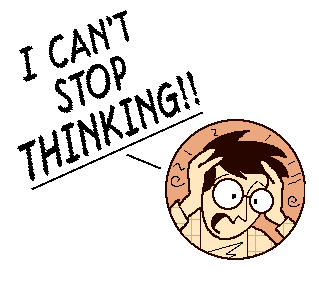 http://3.bp.blogspot.com/_db0OadMpSV8/SgOQVhFXphI/AAAAAAAAAco/Xj7cKqXQxRA/s320/Can%27t+stop+thinking+cartoon.gif