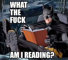 Image result for what the fuck am I reading