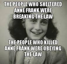 Image result for anne frank obey law meme