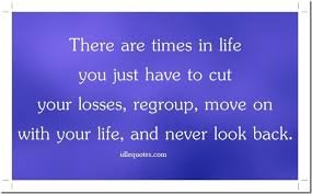 Image result for cut your losses and move on