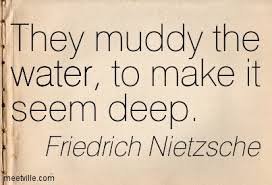 Image result for they muddy the water to make it seem deep