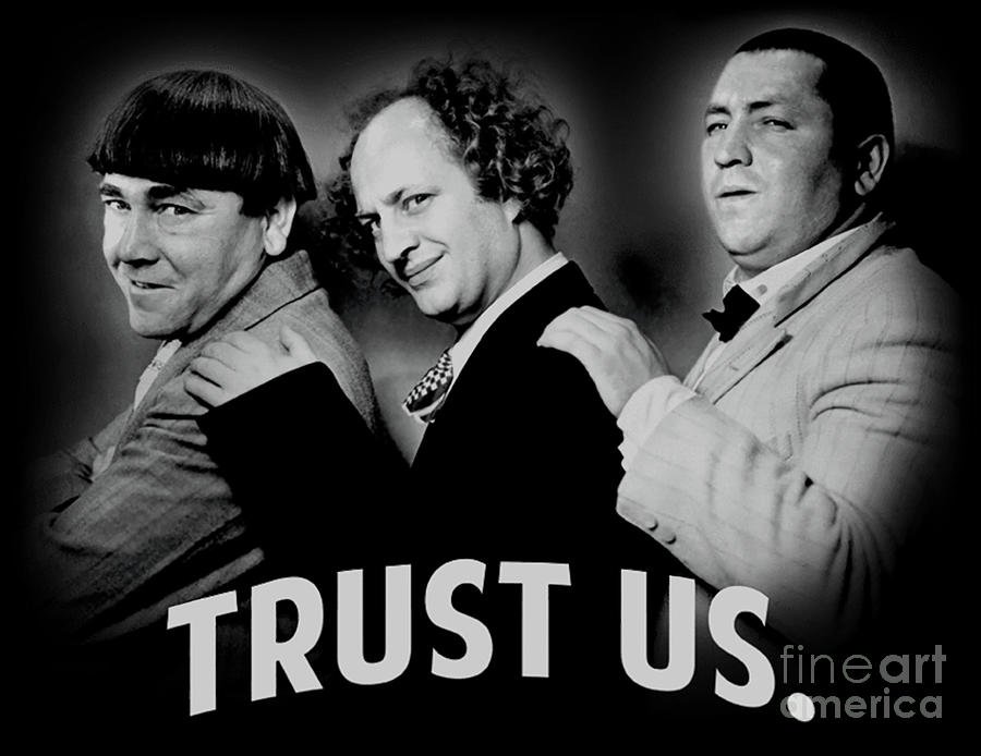 The Three Stooges Classic Turst Us Digital Art by Devi May - Pixels