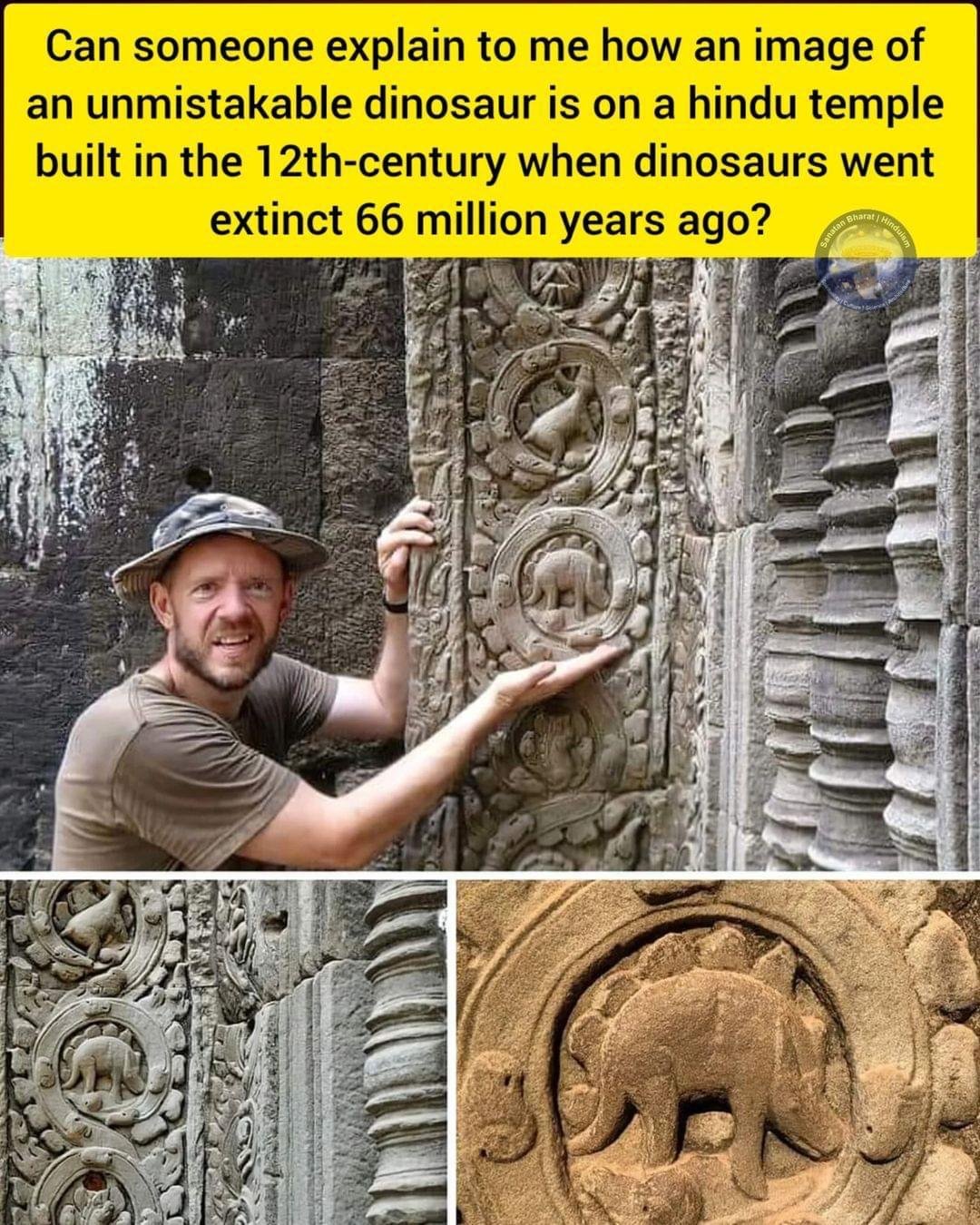 r/scienceisdope - Sanatan B Bharat Hinduism Can someone explain to me how an image of an unmistakable dinosaur is on a hindu temple built in the 12th-century when dinosaurs went extinct 66 million years ago?