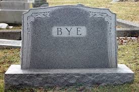 Image result for tombstone bye