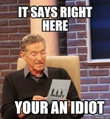 Image result for Your an idiot