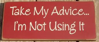 Image result for take my advice i'm not using it