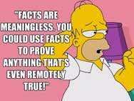 Image result for homer simpson facts are meaningless