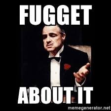 Image result for Fuggetabout it god father