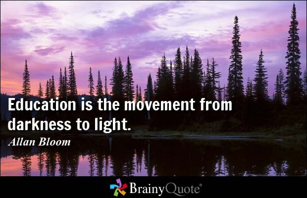 Image result for education is the movement from darkness to light