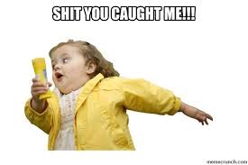 Image result for caught you pic