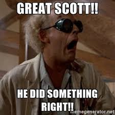 Image result for he did something right?