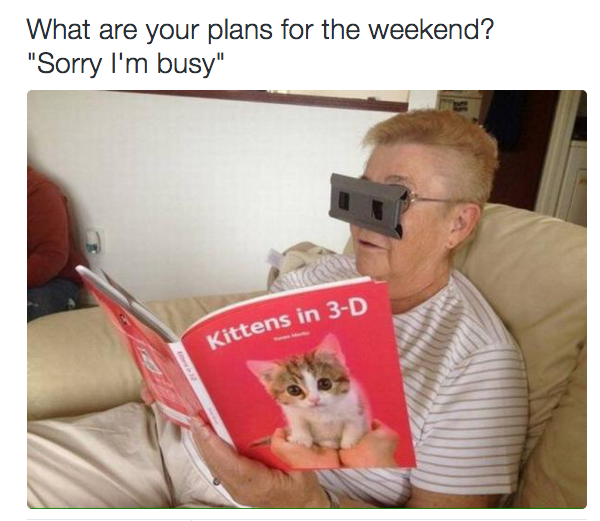 And planning truly enviable weekends.