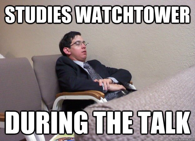 studies watchtower during the talk - Lazy Jehovahs Witness