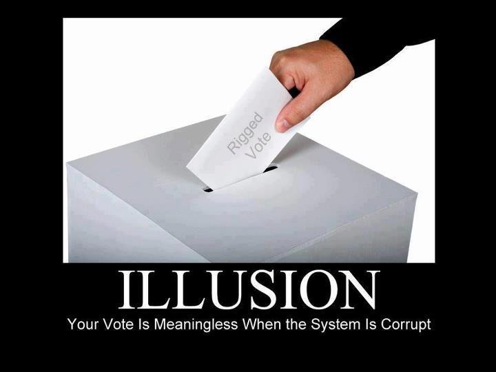 https://hateandanger.files.wordpress.com/2012/06/rigged-vote-illusion-your-vote-is-meaningless-when-the-system-is-corrupt.jpg