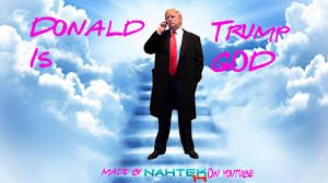 Image result for trump is a god