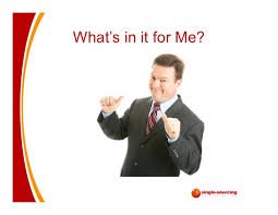 Image result for whats in it for me?