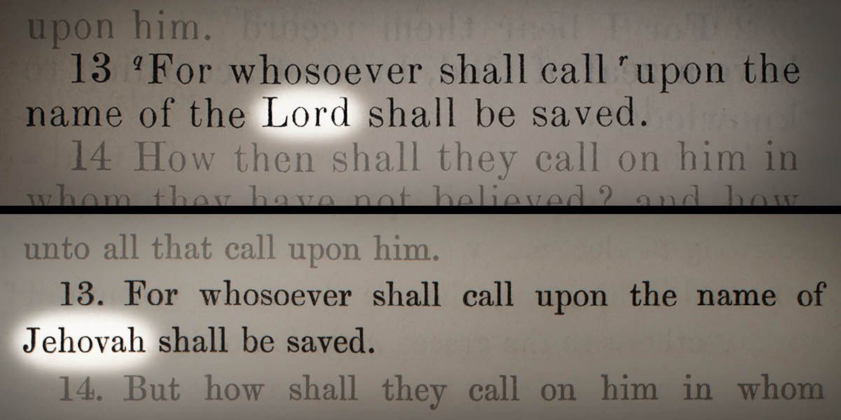 Collage: Romans 10:13 in two Bible translations. 1. The “King James Version” highlighting the title “Lord.” 2. Parker’s 1864 translation highlighting the name “Jehovah.”
