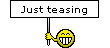 Just Teasing