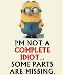 Image result for you`re not a complete idiot there are a few pieces missing