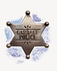 Image result for Garbage police